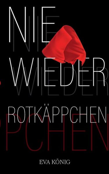 Cover for König · Nie wieder Rotkäppchen (Buch) (2019)