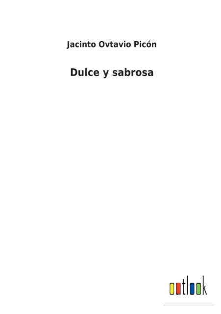 Cover for Jacinto Ovtavio Picn · Dulce y sabrosa (Paperback Book) (2022)