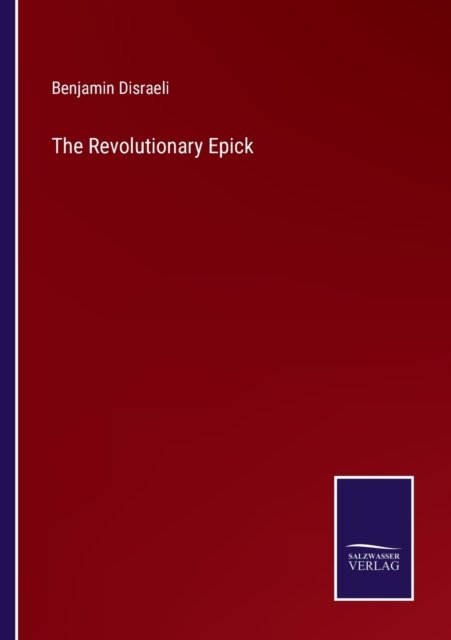 Cover for Benjamin Disraeli · The Revolutionary Epick (Paperback Book) (2022)