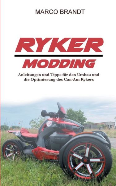 Cover for Marco Brandt · Ryker Modding: Modding, Tuning, Umbau-Tipps fur den Can-Am Ryker (Paperback Book) (2021)