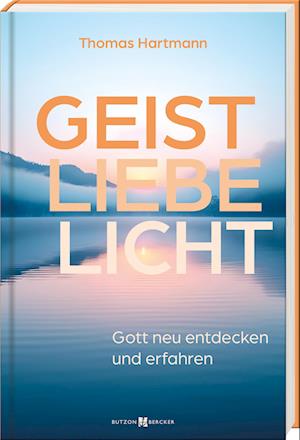 Cover for Thomas Hartmann · Geist – Liebe – Licht (Book) (2025)