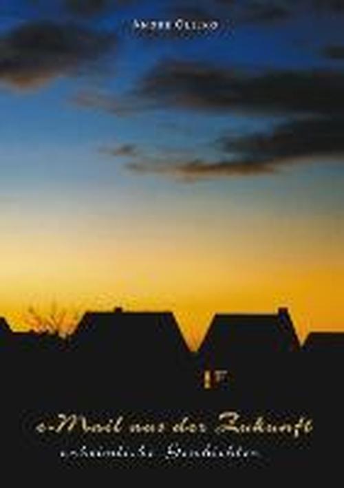 Cover for Andre Olejko · E-mail Aus Der Zukunft (Paperback Book) [German edition] (2000)