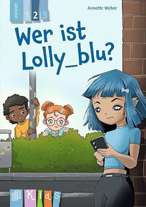 Cover for Annette Weber · Wer ist Lolly_blu? – Lesestufe 2 (Book) (2024)