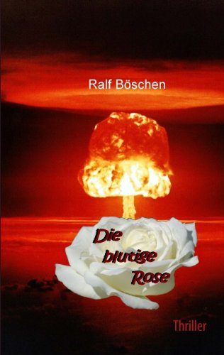 Cover for Ralf Boeschen · Die blutige Rose (Paperback Book) [German edition] (2010)