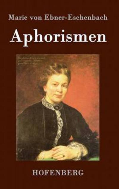 Cover for Marie Von Ebner-eschenbach · Aphorismen (Hardcover bog) (2015)