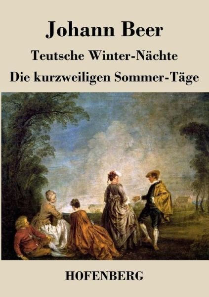 Cover for Johann Beer · Teutsche Winter-nachte / Die Kurzweiligen Sommer-tage (Paperback Book) (2014)
