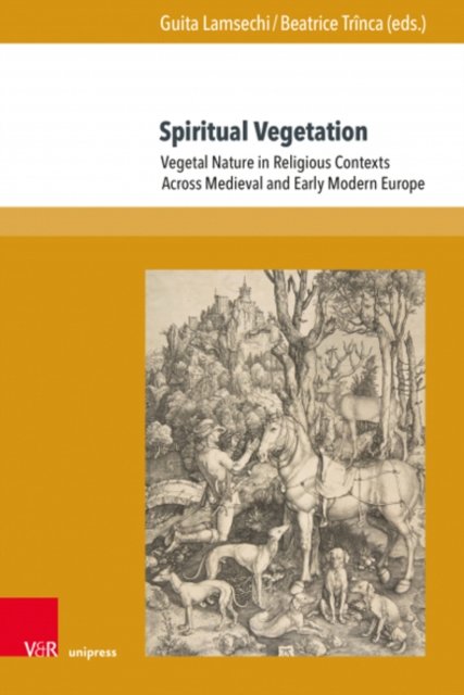 Cover for Guita Lamsechi · Spiritual Vegetation: Vegetal Nature in Religious Contexts Across Medieval and Early Modern Europe (Gebundenes Buch) (2023)