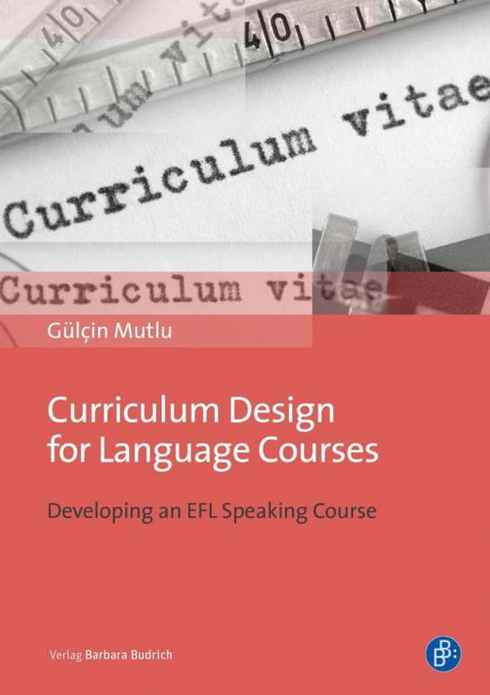 Cover for Dr. Gulcin Mutlu · Curriculum Design for Language Courses: Developing an EFL Speaking Course (Inbunden Bok) (2020)