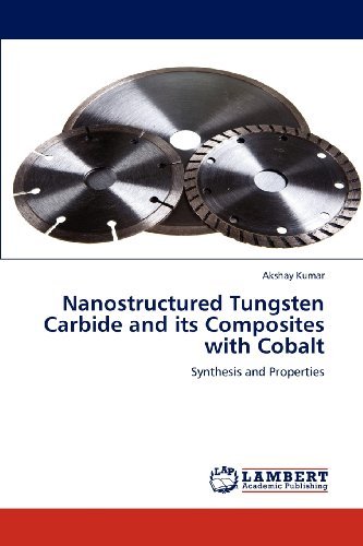 Cover for Akshay Kumar · Nanostructured Tungsten Carbide and Its Composites with Cobalt: Synthesis and Properties (Paperback Book) (2012)