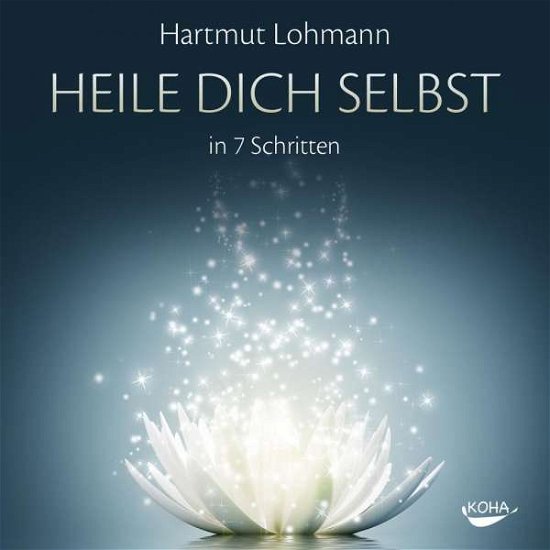 Lohmann, Hartmut: Heile dich selbst in 7 Schritten - Lohmann - Musiikki -  - 9783867282260 - perjantai 8. huhtikuuta 2016