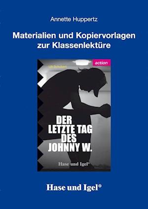 Cover for Annette Huppertz · Der letzte Tag des Johnny W. - Begleitmaterial (Paperback Book) (2011)