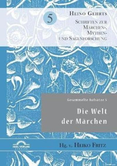 Die Welt der Märchen - Gehrts - Books -  - 9783868157260 - March 6, 2019