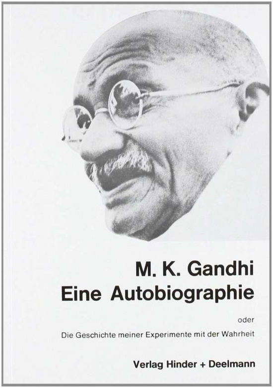 Eine Autobiographie oder Die Ges - Gandhi - Bøger -  - 9783894277260 - 