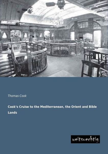 Cover for Thomas Cook · Cook's Cruise to the Mediterranean, the Orient and Bible Lands (Paperback Bog) (2013)