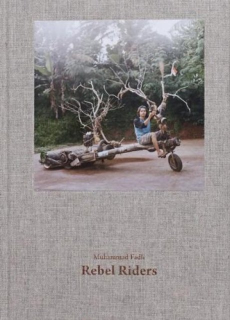 Muhammad Fadli · Rebel Riders (Hardcover Book) (2019)
