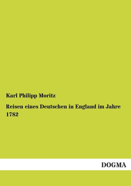 Cover for Karl Philipp Moritz · Reisen eines Deutschen in England im Jahre 1782 (Paperback Bog) [German, 1 edition] (2012)