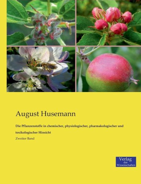 Cover for August Husemann · Die Pflanzenstoffe in Chemischer, Physiologischer, Pharmakologischer Und Toxikologischer Hinsicht (Paperback Book) (2018)