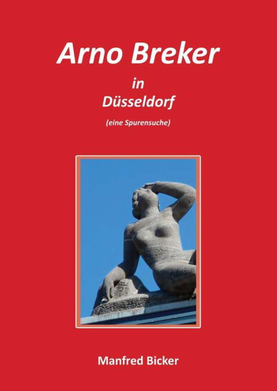 Cover for Bicker · Arno Breker in Düsseldorf (Book)