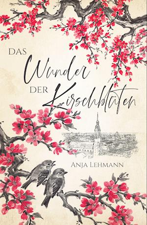 Cover for Anja Lehmann · Das Wunder der Kirschblüten (Book) (2022)