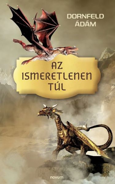 Cover for Dornfeld Adam · Az ismeretlenen tul (Paperback Book) (2022)