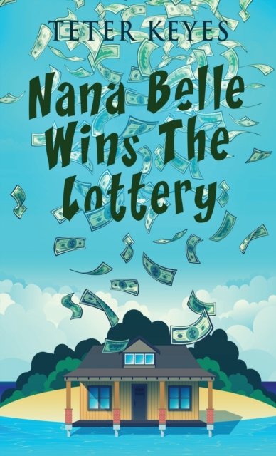 Cover for Teter Keyes · Nana Belle Wins The Lottery (Hardcover bog) (2022)