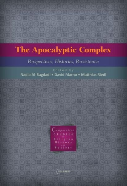 Cover for Nadia Al-Bagdadi · The Apocalyptic Complex: Perspectives, Histories, Persistence (Hardcover Book) (2018)