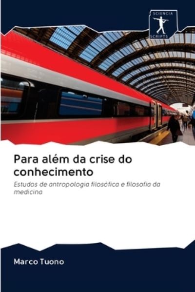 Cover for Marco Tuono · Para alem da crise do conhecimento (Pocketbok) (2020)