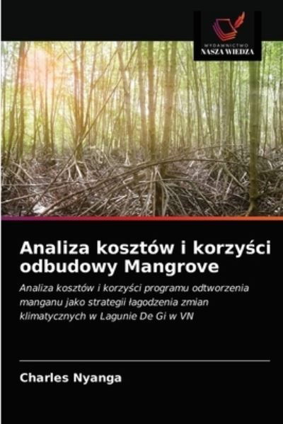 Cover for Charles Nyanga · Analiza kosztow i korzy?ci odbudowy Mangrove (Paperback Book) (2021)