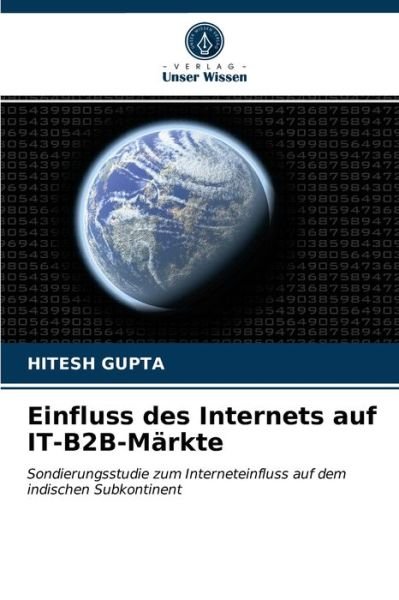Cover for Hitesh Gupta · Einfluss des Internets auf IT-B2B-Markte (Taschenbuch) (2021)