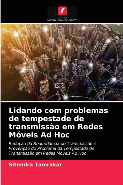 Cover for Sitendra Tamrakar · Lidando com problemas de tempestade de transmissao em Redes Moveis Ad Hoc (Paperback Book) (2021)