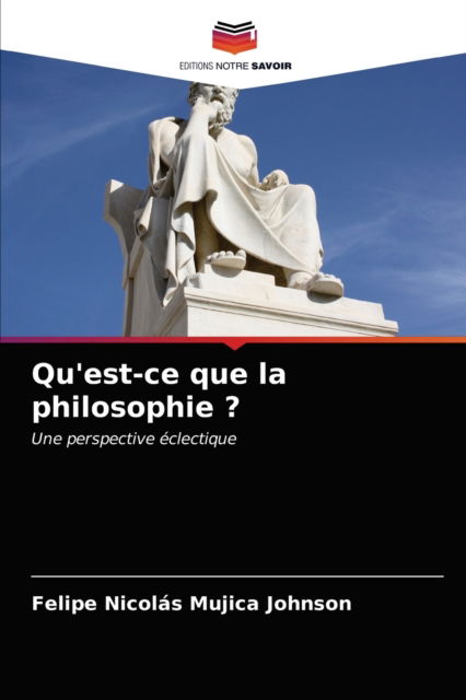 Cover for Felipe Nicolas Mujica Johnson · Qu'est-ce que la philosophie ? (Paperback Book) (2021)