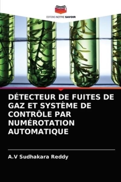 Cover for A V Sudhakara Reddy · Detecteur de Fuites de Gaz Et Systeme de Controle Par Numerotation Automatique (Pocketbok) (2021)