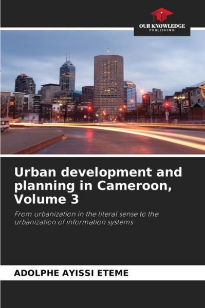 Cover for Adolphe Ayissi Eteme · Urban development and planning in Cameroon, Volume 3 (Paperback Book) (2021)
