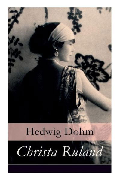Cover for Hedwig Dohm · Christa Ruland - Vollst ndige Ausgabe (Pocketbok) (2018)