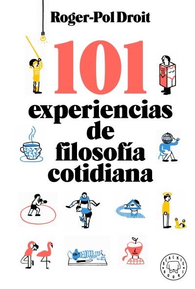 Cover for Roger-Pol Droit · 101 experiencias de filosofia cotidiana / Astonish Yourself: 101 Experiments In the Philosophy of Everyday Life (Paperback Bog) (2022)