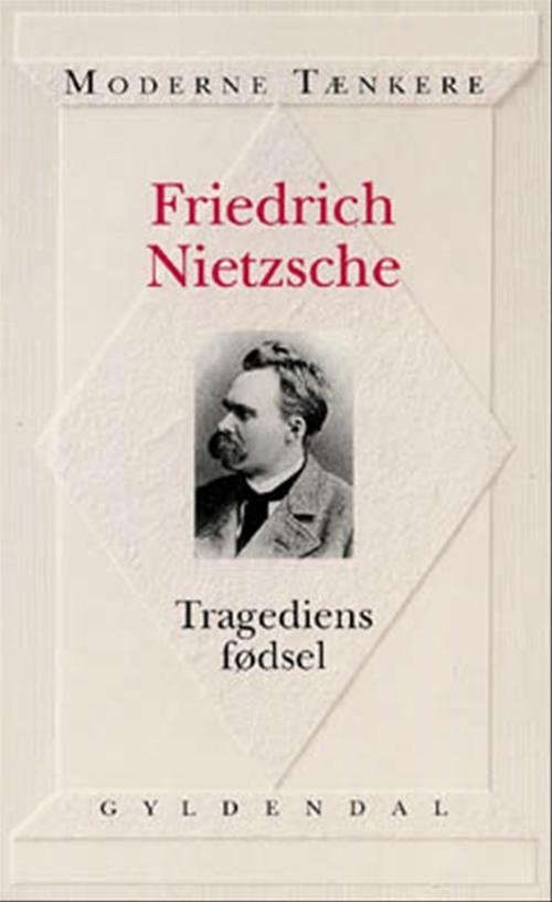 Cover for Friedrich Nietzsche · Moderne Tænkere: Tragediens fødsel (Sewn Spine Book) [1th edição] (2000)