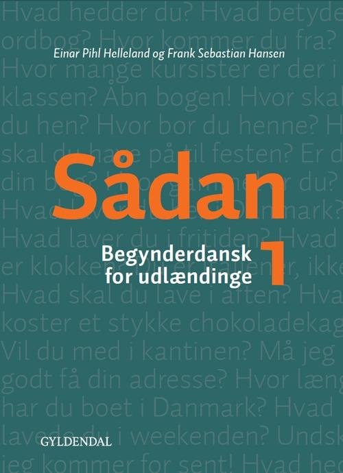 Cover for Frank Sebastian Hansen; Einar Helleland · Sådan: Sådan 1 (Sewn Spine Book) [1.º edición] (2014)