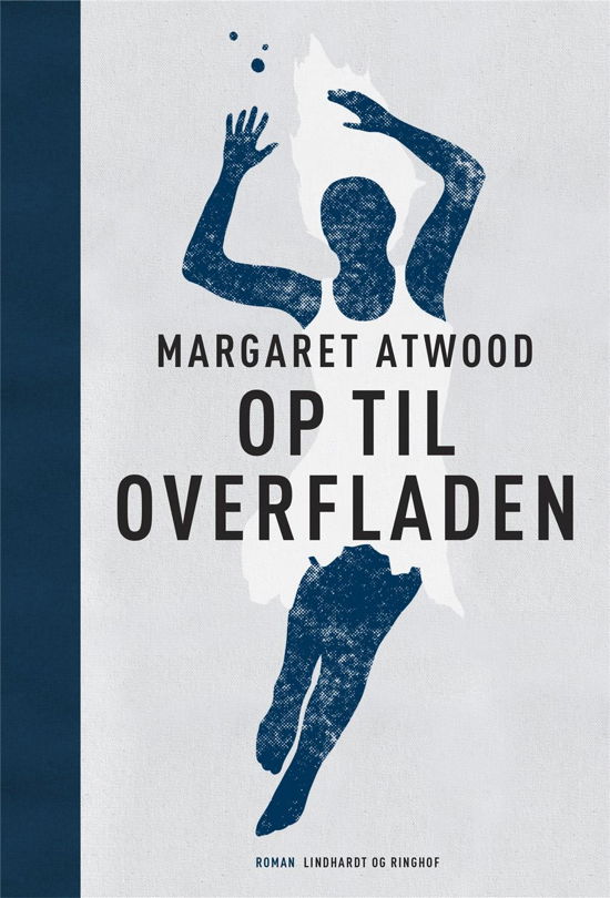 Cover for Margaret Atwood · Op til overfladen (Innbunden bok) [1. utgave] (2021)
