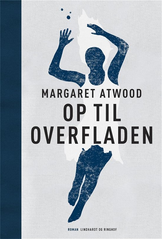 Cover for Margaret Atwood · Op til overfladen (Bound Book) [1st edition] (2021)