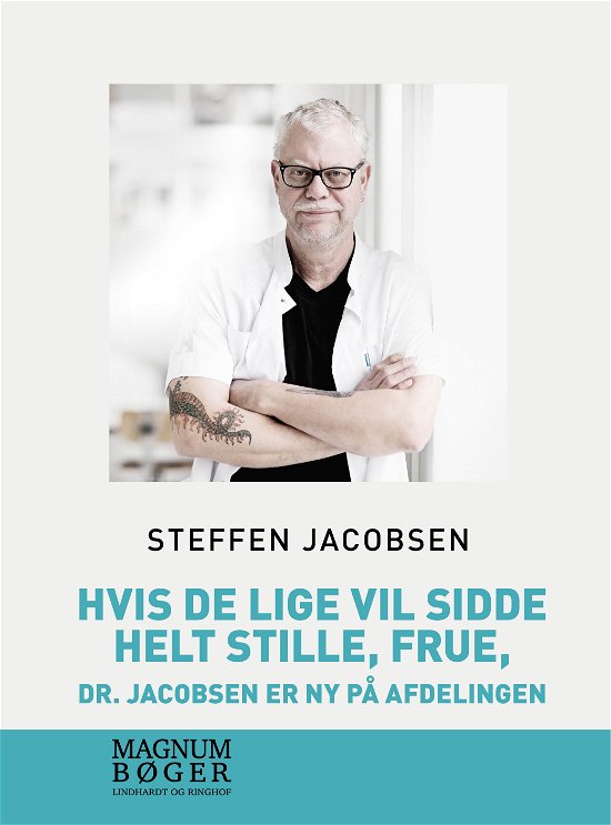 Cover for Steffen Jacobsen · Hvis De lige vil sidde helt stille, frue, dr. Jacobsen er ny på afdelingen (Sewn Spine Book) [1e uitgave] (2018)