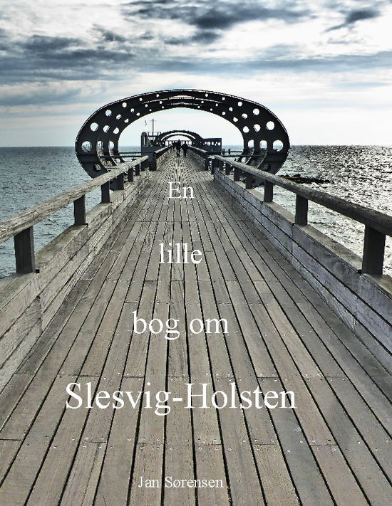 Cover for Jan Sørensen · En lille bog om Slesvig-Holsten (Pocketbok) [1:a utgåva] (2023)