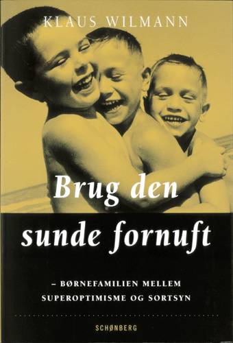 Cover for Klaus Wilmann · Brug den sunde fornuft (Sewn Spine Book) [1st edition] (2002)