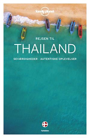 Rejsen til Thailand (Lonely Planet) - Lonely Planet - Bøger - Turbulenz - 9788771483260 - 16. maj 2019