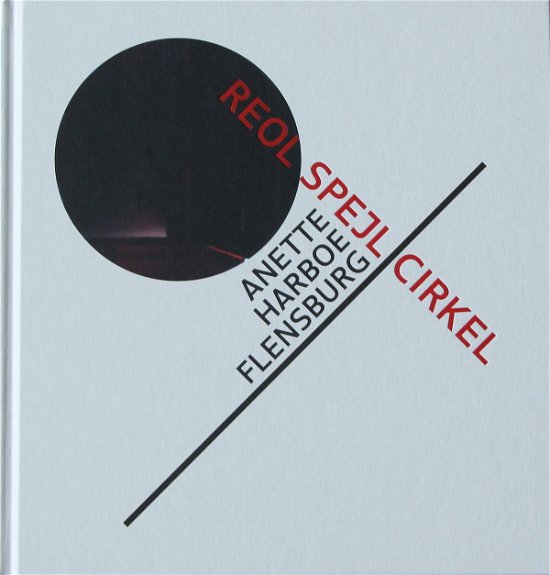 Cover for Anette Harboe Flensburg · Reol, spejl, cirkel (Innbunden bok) [1. utgave] (2019)
