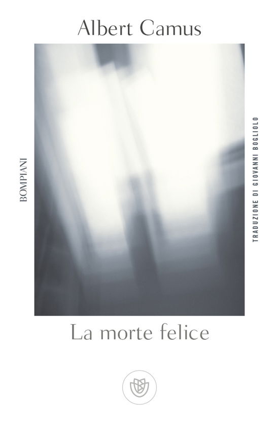 Cover for Albert Camus · La Morte Felice (Book)