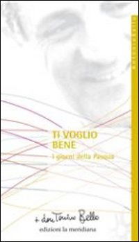 Cover for Antonio Bello · Ti Voglio Bene. I Giorni Della Pasqua (Book)