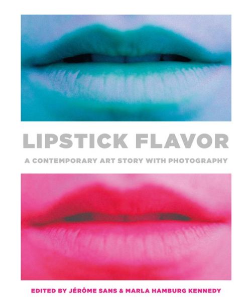 Cover for Jerome Sans · Lipstick Flavor: A Contemporary Art Story with Photography (Hardcover Book) (2016)