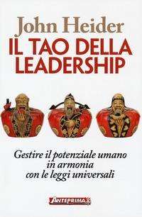 Cover for John Heider · Il Tao Della Leadership. Gestire Il Potenziale Umano In Armonia Con Le Leggi Universali (Book)