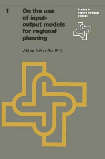 William a Schaffer · On the use of input-output models for regional planning - Studies in Applied Regional Science (Paperback Book) [Softcover reprint of the original 1st ed. 1976 edition] (1976)