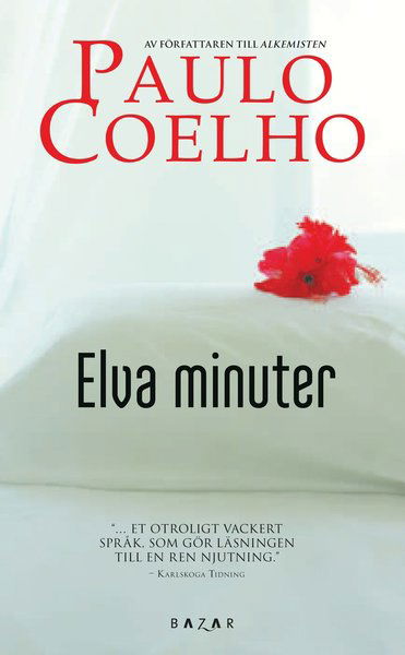 Elva minuter - Paulo Coelho - Bücher - Bazar Förlag - 9789170283260 - 12. Januar 2012